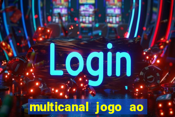 multicanal jogo ao vivo fans